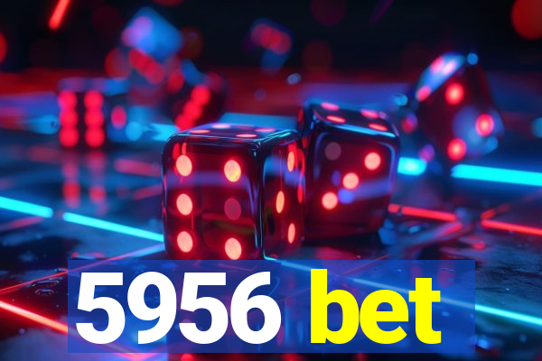 5956 bet